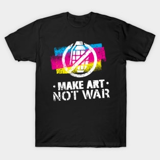 Make Art Not War T-Shirt